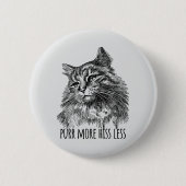 Badge Rond 5 Cm Purr More Hiss Less Pretty Kitty (Devant)