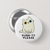 Badge Rond 5 Cm Purr ty S'Il Vous Plaît Funny Kitty Chat Pun (Devant & derrière)