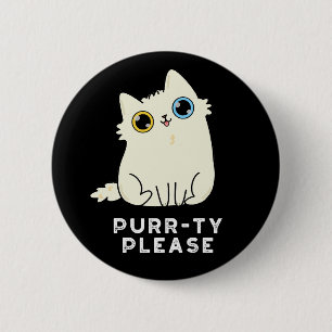 Badge Rond 5 Cm Purr ty S'Il Vous Plaît Funny Kitty Chat Pun Dark