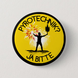Badge Rond 5 Cm Pyrotechnik ? Bitte de Ja !