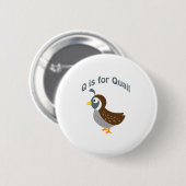 Badge Rond 5 Cm Q est pour Quail (Devant & derrière)