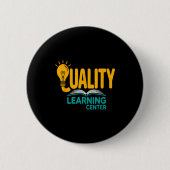 Badge Rond 5 Cm Quality Learning Center Funny School Quote  (Devant)