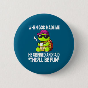 Badge Rond 5 Cm Quand Dieu m'a fait Il a dit Ça va être amusant Dr