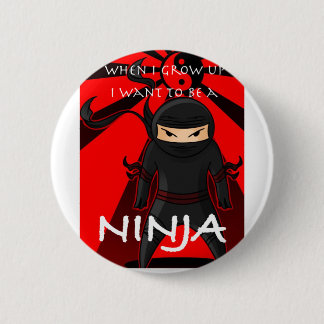 Badge Rond 5 Cm Quand je me grandis voulez être un Ninja