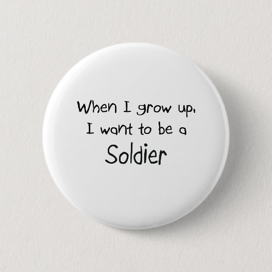 Badge Rond 5 Cm Quand je me grandis voulez être un soldat (Devant)
