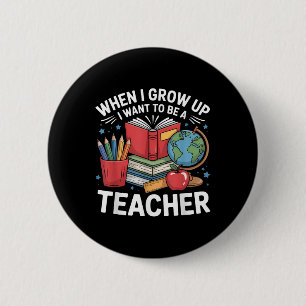 Badge Rond 5 Cm Quand je serai grand je veux être un professeur d'