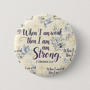 Badge Rond 5 Cm Quand je suis faible, alors je suis fort.