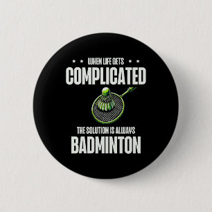 Badge Rond 5 Cm Quand La Vie Se Complique, La Solution Est Toujour
