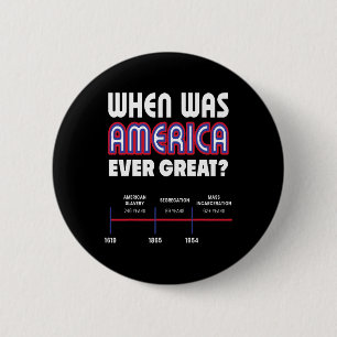 Badge Rond 5 Cm Quand l'Amérique était grande justice sociale anti