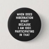 Badge Rond 5 Cm Quand L'Hibernation Commence-T-Elle Une Citation D (Devant)