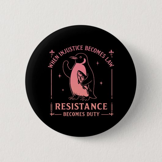 Badge Rond 5 Cm Quand l'injustice devient loi, la résistance devie (Devant)