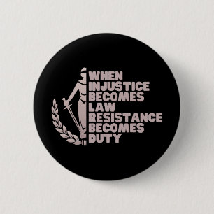 Badge Rond 5 Cm Quand l'injustice devient loi, résistez aux libéra