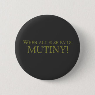 Badge Rond 5 Cm Quand tout le d'autre échoue - RÉVOLTE !