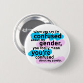 Badge Rond 5 Cm Quand vous me dites suis confondu au sujet de mon (Devant & derrière)