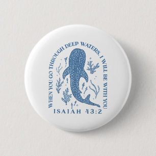 Badge Rond 5 Cm Quand Vous Traverserez Des Eaux Profondes, Je Sera