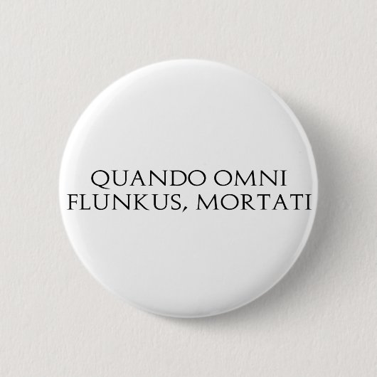 Badge Rond 5 Cm Quando Omni Flunkus (Devant)