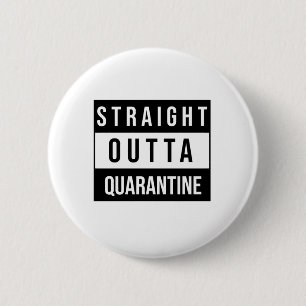 Badge Rond 5 Cm Quarantaine Straight Outta
