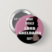 Badge Rond 5 Cm Que dirait Lord Akeldama ? Pin badge. (Devant & derrière)