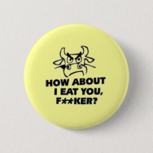 Badge Rond 5 Cm Que diriez-vous de moi mangez-vous ? !