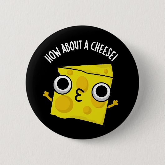 Badge Rond 5 Cm Que diriez-vous d'un fromage amusant Kiss Puns Dar (Devant)