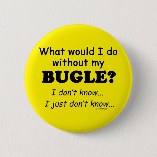 Badge Rond 5 Cm Que ferais-je, Bugle (Devant)