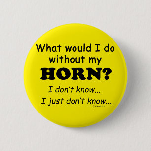 Badge Rond 5 Cm Que ferais-je, Horn