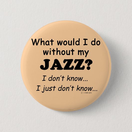 Badge Rond 5 Cm Que ferais-je, Jazz (Devant)