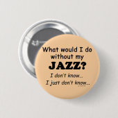 Badge Rond 5 Cm Que ferais-je, Jazz (Devant & derrière)