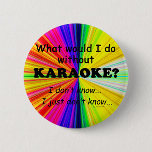 Badge Rond 5 Cm Que ferais-je, Karaoke