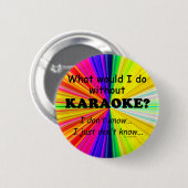 Badge Rond 5 Cm Que ferais-je, Karaoke (Devant & derrière)