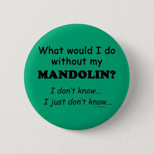 Badge Rond 5 Cm Que ferais-je, Mandolin (Devant)