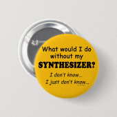 Badge Rond 5 Cm Que ferais-je, Synthétiseur (Devant & derrière)