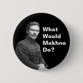 Badge Rond 5 Cm Que ferait Nestor Makhno ? (Devant)