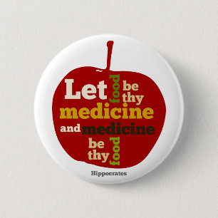 Badge Rond 5 Cm que la nourriture soit ton médicament et que la mé