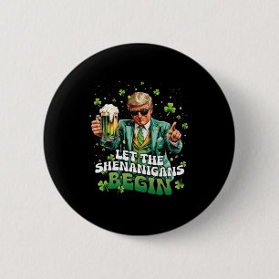 Badge Rond 5 Cm Que les frasques commencent Trump St Patrick's Day