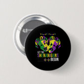 Badge Rond 5 Cm Que Les Shenanigans Commencent La Parade Carnavale (Devant & derrière)