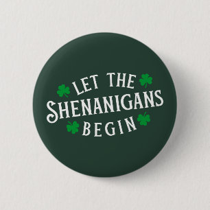 Badge Rond 5 Cm Que Les Shenanigans Commencent Le Jour de la Saint