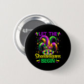 Badge Rond 5 Cm Que Les Shenanigans Commencent Mardi Gras (Devant & derrière)