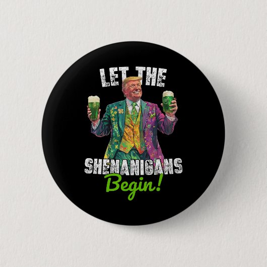 Badge Rond 5 Cm Que les Shenanigans commencent Trump St Patrick's (Devant)