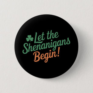 Badge Rond 5 Cm Que Les Shenanigans Commencent Un St patrick Irlan