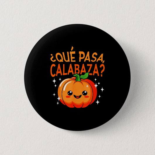 Badge Rond 5 Cm Qué Pasa Calabaza Mexican Meastra Spanieacher Hall (Devant)