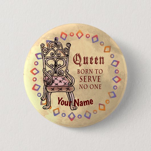 Badge Rond 5 Cm Queen Sert Aucune coutume (Devant)