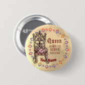 Badge Rond 5 Cm Queen Sert Aucune coutume (Devant & derrière)