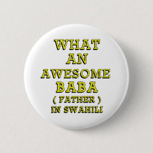 BADGE ROND 5 CM QUEL BEAU BABA, PÈRE À SWAHILI 2