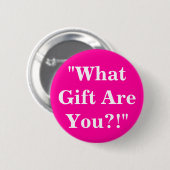 Badge Rond 5 Cm "Quel cadeau sont vous ? ! " (Devant & derrière)