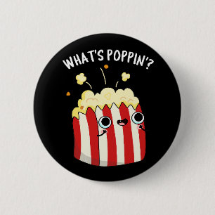 Badge Rond 5 Cm Quel est Poppin Funny Popcorn Pun Dark BG