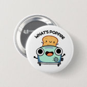 Badge Rond 5 Cm Quel est Poppin Funny Toast Pun (Devant & derrière)