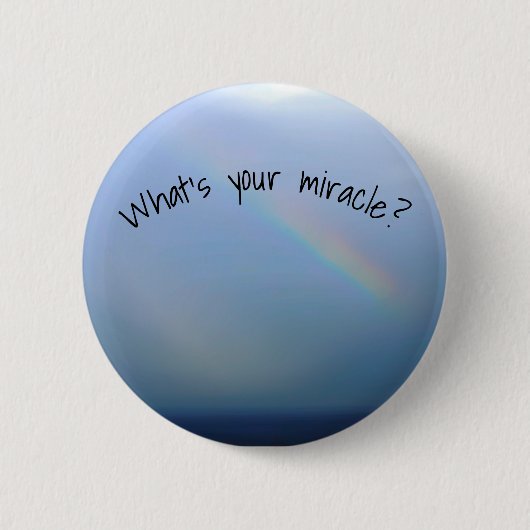 Badge Rond 5 Cm Quel est ton miracle ? (Devant)