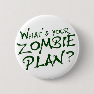 Badge Rond 5 Cm Quel est votre plan de zombi ?