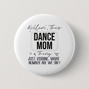 Badge Rond 5 Cm Quel Nombre Sommes-Nous Sur Dance Amusante Maman